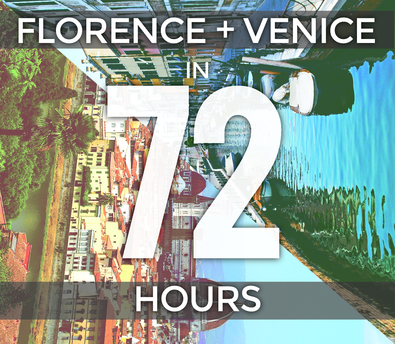 Florence and Venice in 72 Hours