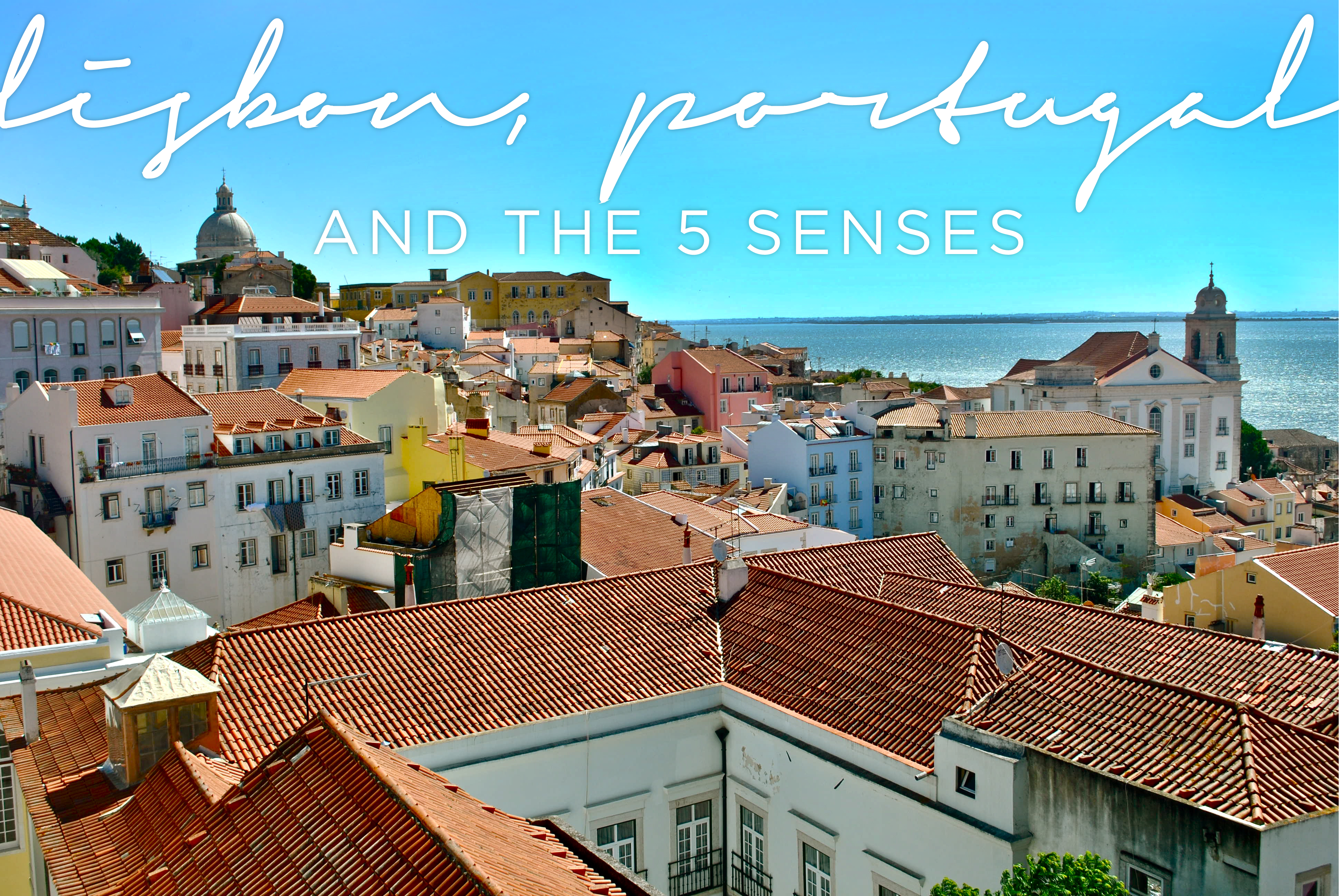 Lisbon and the 5 Senses