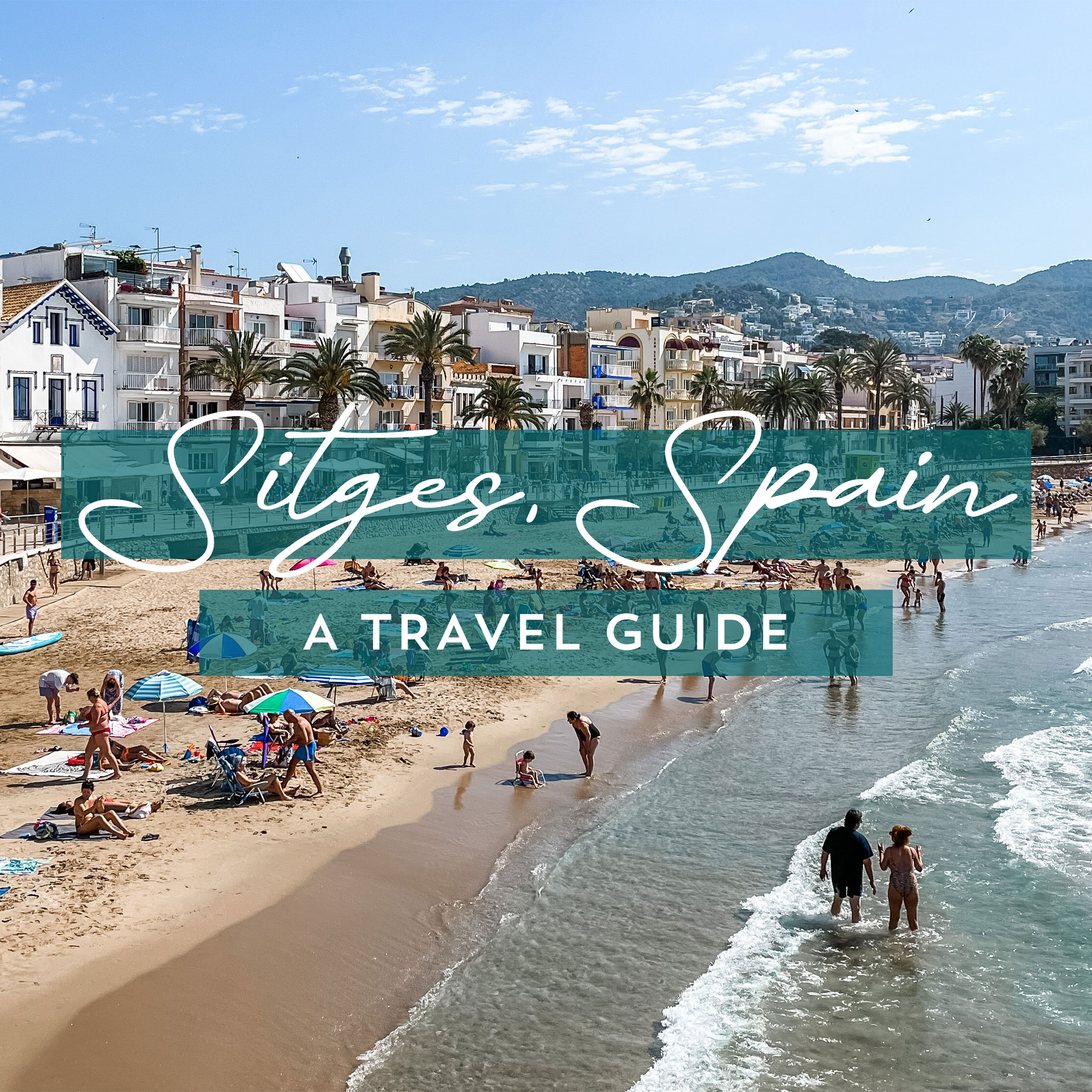 Sitges, Spain: A Travel Guide